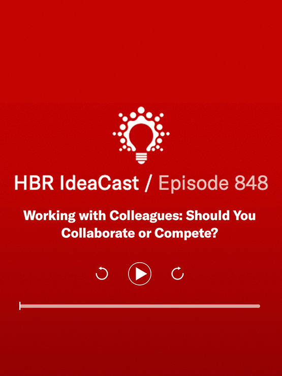 Should you Collaborate or Compete – Harvard Business Review